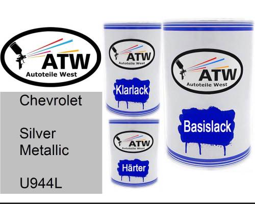 Chevrolet, Silver Metallic, U944L: 500ml Lackdose + 500ml Klarlack + 250ml Härter - Set, von ATW Autoteile West.